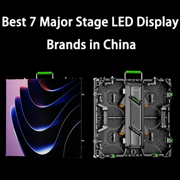 Best 7 Major Stage LED Display Brands in China