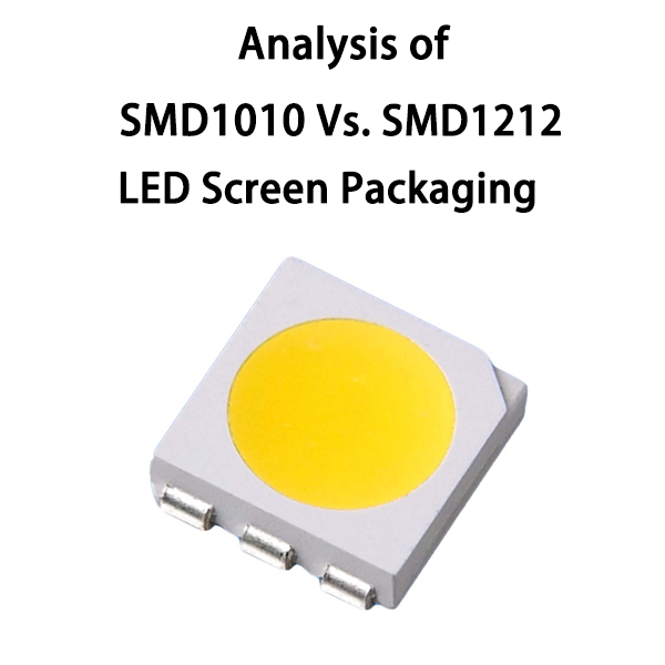 Analysis of SMD1010 Vs. SMD1212 LED screen packaging