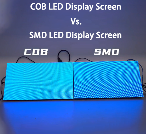 COB LED Display Screen Vs. SMD LED Display Screen