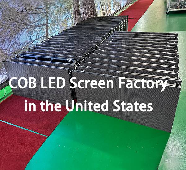 COB LED Screen Factory in the United States (USA)