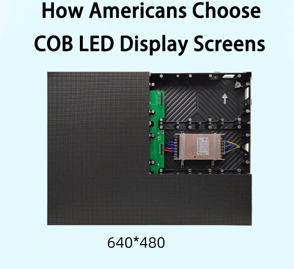 How Americans Choose COB LED Display Screens