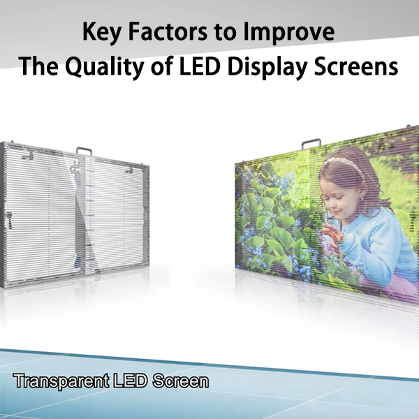 Key Factors to Improve the Quality of LED Display Screens