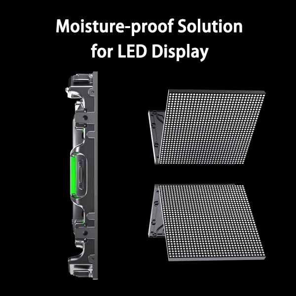 Moisture-proof Solution for LED Display