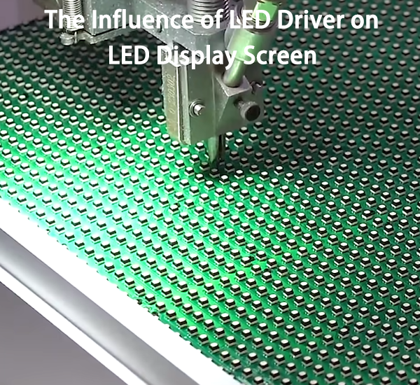 The Influence of LED Driver on LED Display Screen