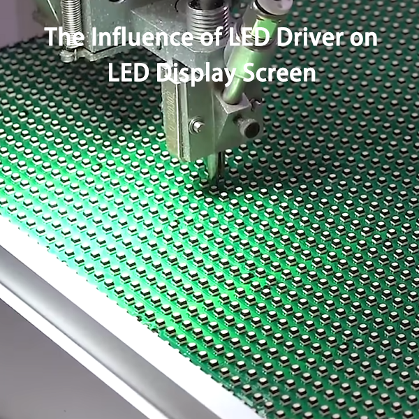 The Influence of LED Driver on LED Display Screen