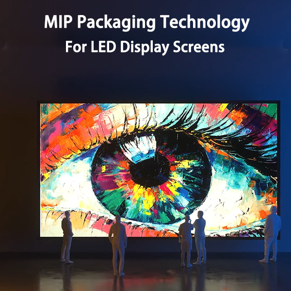 MIP Packaging Technology for LED Display Screens