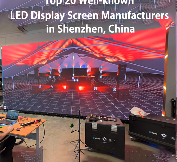 Top 20 Well-known LED Display Screen Manufacturers in Shenzhen, China