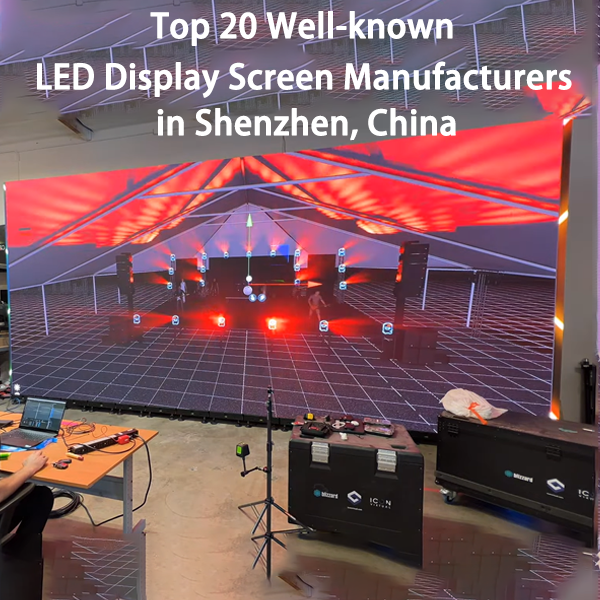 Top 20 Well-known LED Display Screen Manufacturers in Shenzhen, China