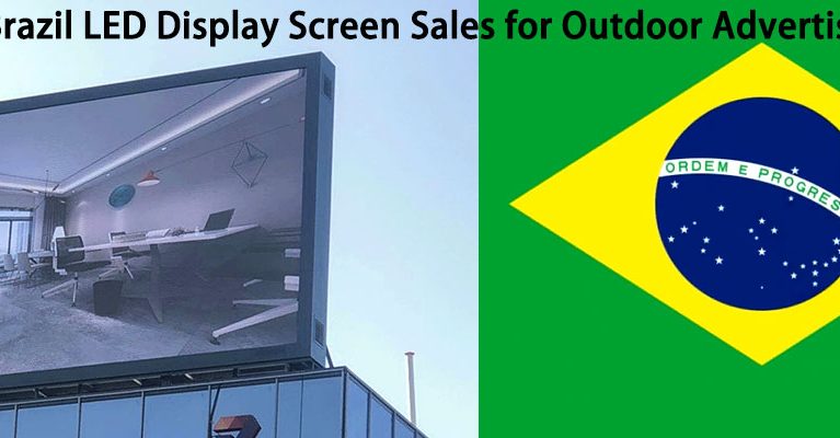 Brazil LED Display Screen Sales for Outdoor Advertising