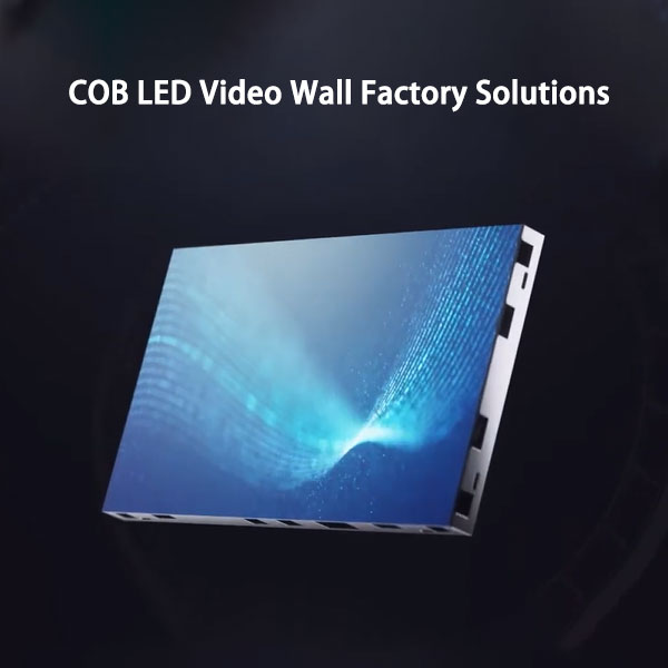 COB LED Video Wall Factory Solutions