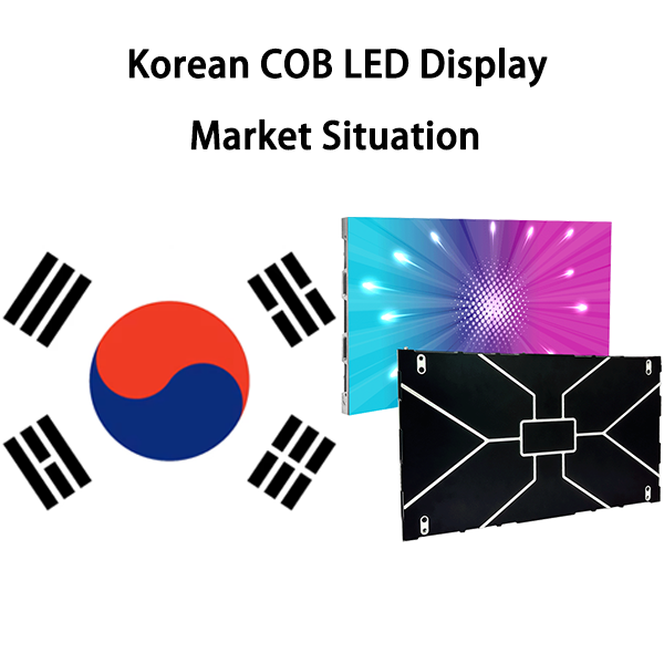 Korean COB LED Display Market Situation