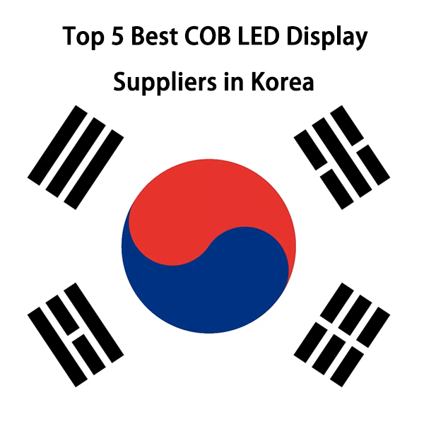 Top 5 Best COB LED Display Suppliers in Korea