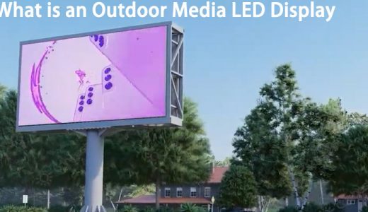 What is an Outdoor Media LED Display