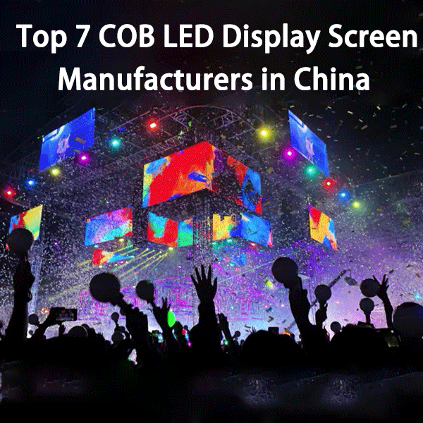 Top 7 COB LED Display Screen Manufacturers in China